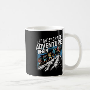 Let The 5th Grade Adventure Begin Fifth Grade Teac Coffee Mug