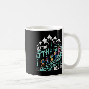 Let The 5th Grade Adventure Begin Fifth Grade Teac Coffee Mug