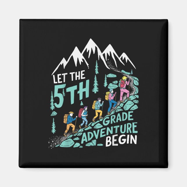 Let The 5th Grade Adventure Begin Fifth Grade Teac Magnet (Front)
