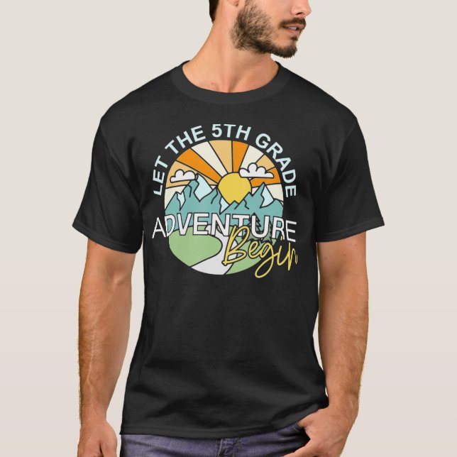 Let the 5th Grade Adventure Begin  T-Shirt (Front)