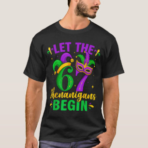 Let the 67 shenanigans begin for women men kids T-Shirt