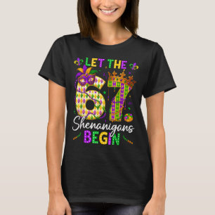 Let The 67 Shenanigans Begin Funny 6 7 Six Seven M T-Shirt