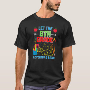 Let The 6th Grade Adventure Begin Fourth Grade Tea T-Shirt