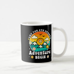 Let The 6th Grade Adventure Begin Retro First Day  Coffee Mug