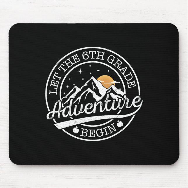 Let The 6th Grade Adventure Begin Retro First Day  Mouse Pad (Front)