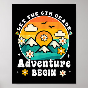Let The 6th Grade Adventure Begin Retro First Day  Poster