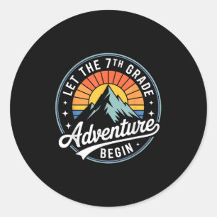Let The 7th Grade Adventure Begin Back To School S Classic Round Sticker