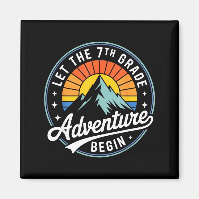Let The 7th Grade Adventure Begin Back To School S Magnet (Front)