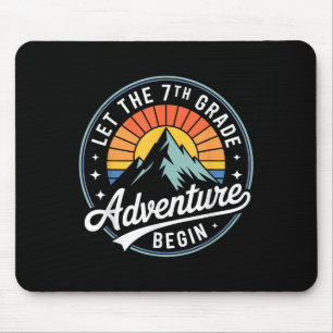 Let The 7th Grade Adventure Begin Back To School S Mouse Pad