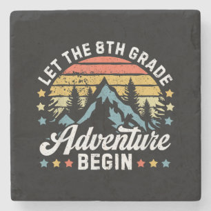 Let the 8th Grade Adventure Begin Back To School T Stone Coaster