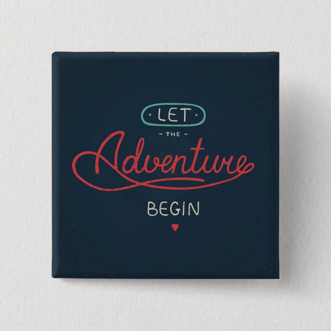 Let The Adventure Begin 15 Cm Square Badge (Front)