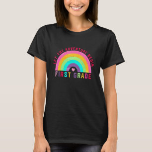 Let The Adventure Begin First Grade Rainbow  1st G T-Shirt