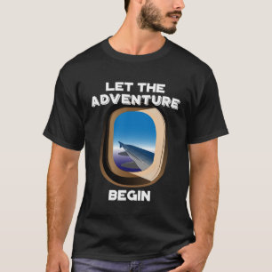 Let The Adventure Begin I Love Travel Vacation T-Shirt