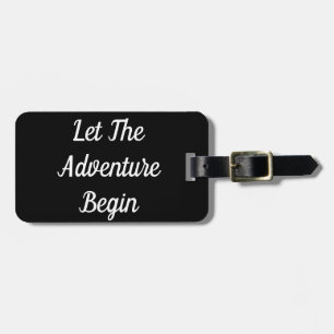 Let The Adventure Begin Luggage Tag