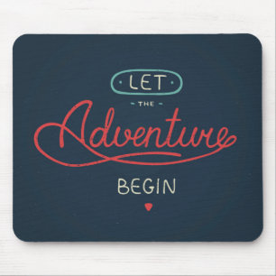 Let The Adventure Begin Mouse Pad