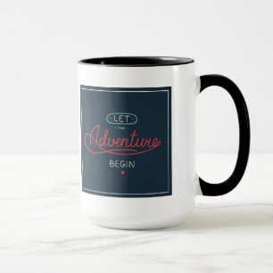 Let The Adventure Begin Mug