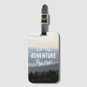 Let The Adventure Begin Now on Mountain Waterscape Luggage Tag