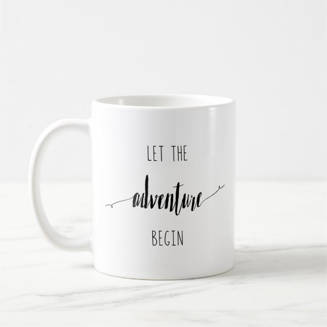 Let the Adventure Begin Quote Coffee Mug (Left)