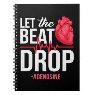 Let The Beat Drop Adenosine TeeLet the beat drop- Notebook