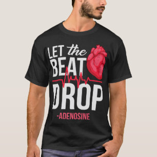 Let The Beat Drop  Adenosine TeeLet the beat drop- T-Shirt