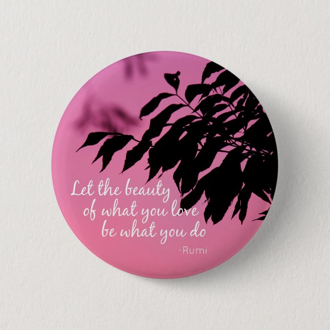 Let the Beauty of what you Love Rumi Quote 6 Cm Round Badge (Front)