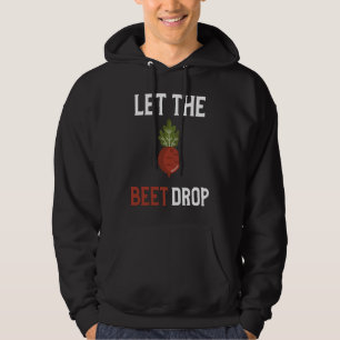 Let The Beet Drop Beat Drop Pun Vegan Hoodie