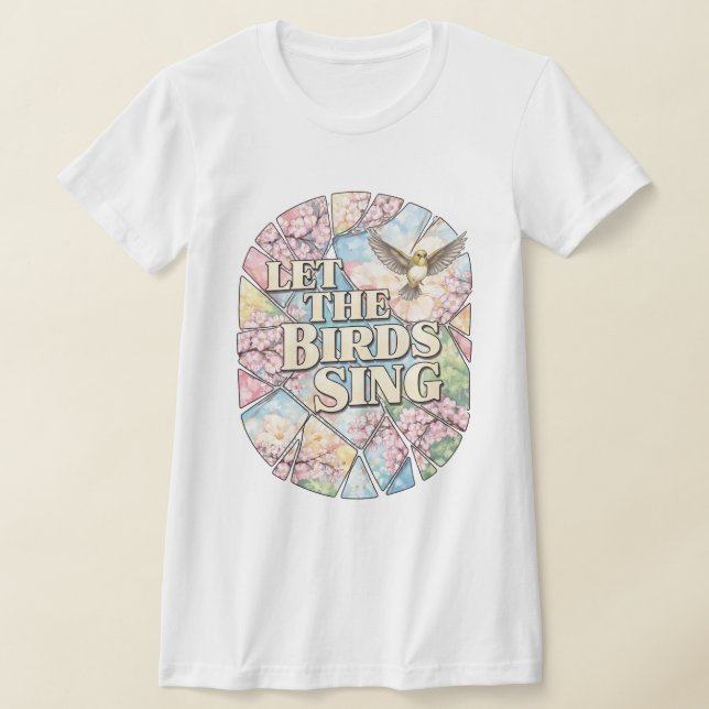 Let the Birds Sing — Spring Kaleidoscope Poetry T-Shirt (Laydown)