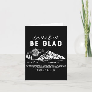 Let The Earth Be Glad - Psalm 96_ 11-12  Card
