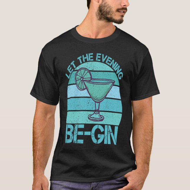 Let The Evening Be Gin Fizz Mix  Gin Cocktail T-Shirt (Front)