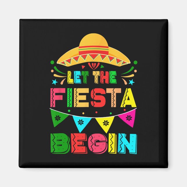 Let The Fiesta Begin Funny Cinco De Mayo Mexican M Magnet (Front)