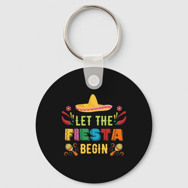 Let The Fiesta Begin Funny Cinco De Mayo Mexican P Key Ring (Front)