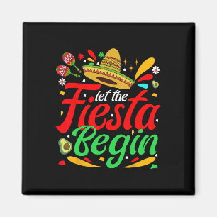 Let The Fiesta Begin Funny Cinco De Mayo Mexican P Magnet