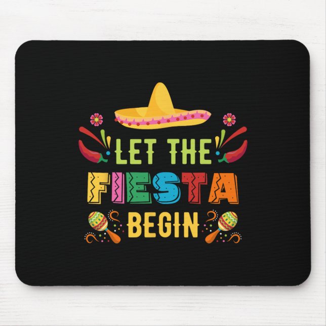 Let The Fiesta Begin Funny Cinco De Mayo Mexican P Mouse Pad (Front)