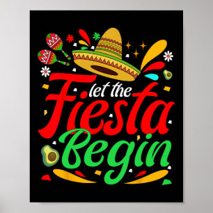 Let The Fiesta Begin Funny Cinco De Mayo Mexican P Poster