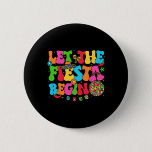 Let The Fiesta Begin Funny Cinco De Mayo Mexican V 6 Cm Round Badge