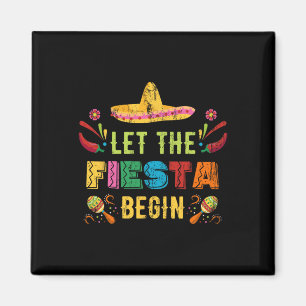 Let The Fiesta Begin Funny Cinco De Mayo Mexican V Magnet