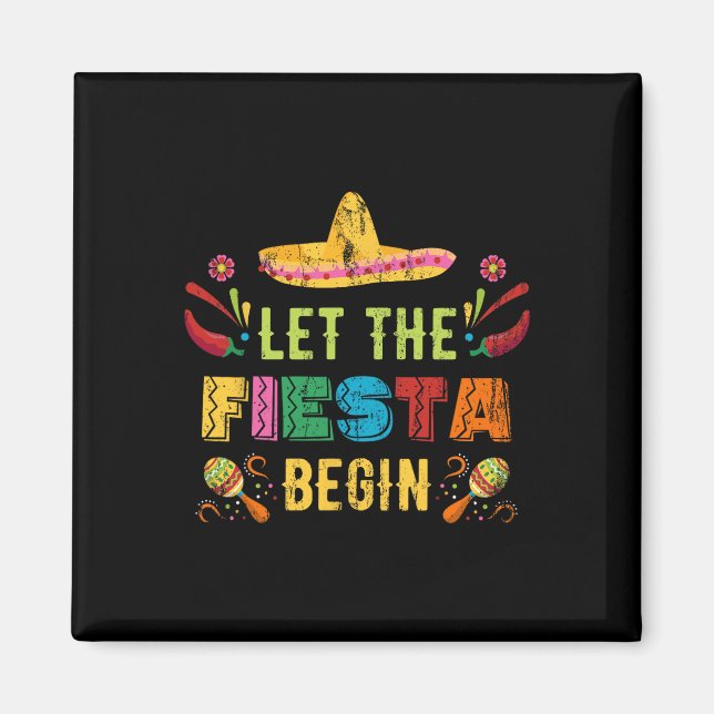 Let The Fiesta Begin Funny Cinco De Mayo Mexican V Magnet (Front)