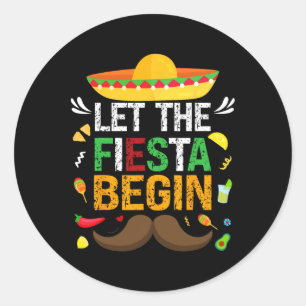 Let The Fiesta Begin Mexican Party Funny Cinco De Classic Round Sticker
