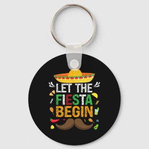 Let The Fiesta Begin Mexican Party Funny Cinco De Key Ring