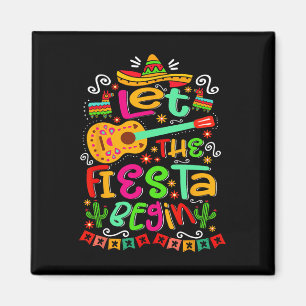 Let The Fiesta Begin Party Mexico Mexican Cinco De Magnet