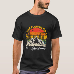 Let The Fourth Grade Adventure Begin 4th Grade Sch T-Shirt