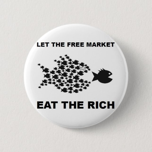 Let the free market eat the rich 6 cm round badge (Front)