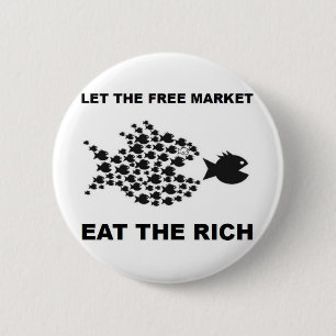 Let the free market eat the rich 6 cm round badge