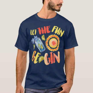 Let The Fun Be Gin Beach Party T-Shirt