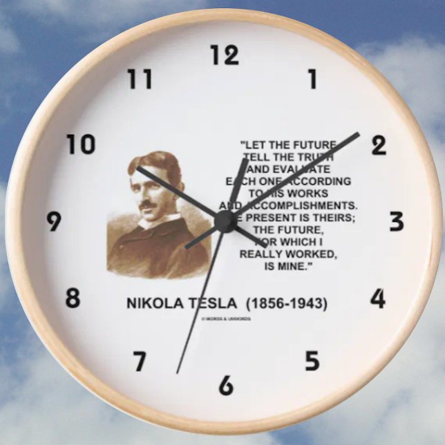 Let The Future Tell The Truth Nikola Tesla Quote Clock (Nikola Tesla fans will enjoy telling time with this inspirational Nikola Tesla quote )