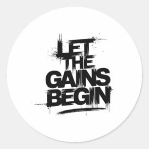 Let The Gains Begin Gym Bodybuilding Fitness Kraft Classic Round Sticker