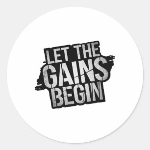 Let The Gains Begin Gym Bodybuilding Fitness Kraft Classic Round Sticker