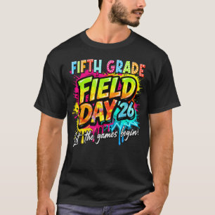 Let The Games Begin Fifth Grade Field Day 2026 T-Shirt