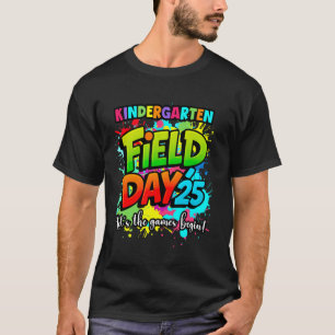 Let The Games Begin Kindergarten Field Day 2025 Te T-Shirt