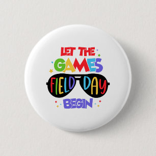 Let The Games Field Day Begin Last Day Of School 6 Cm Round Badge
